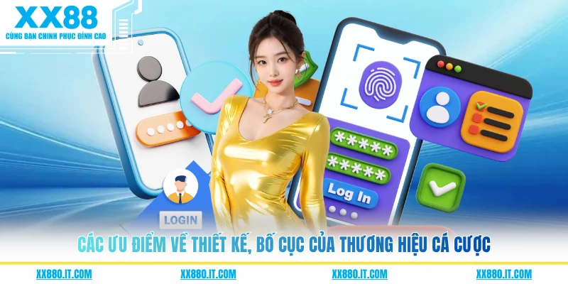 Các ưu điểm về thiết kế, bố cục của thương hiệu cá cược 